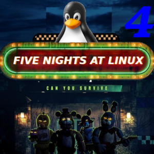 Five Nights At Linux 4
